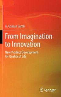 cover of the book From Imagination to Innovation: New Product Development for Quality of Life    