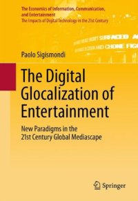 cover of the book The Digital Glocalization of Entertainment: New Paradigms in the 21st Century Global Mediascape 