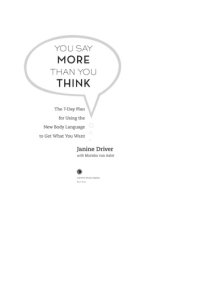 cover of the book You Say More Than You Think: A 7-Day Plan for Using the New Body Language to Get What You Want    