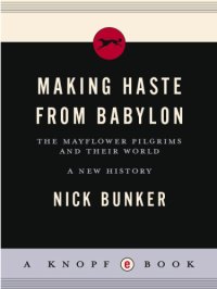 cover of the book Making Haste from Babylon: The Mayflower Pilgrims and Their World: A New History    