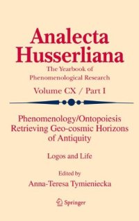 cover of the book Phenomenology/Ontopoiesis Retrieving Geo-cosmic Horizons of Antiquity: Logos and Life