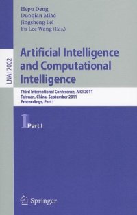 cover of the book Artificial Intelligence and Computational Intelligence: Third International Conference, AICI 2011, Taiyuan, China, September 24-25, 2011, Proceedings, Part I