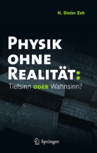 cover of the book Physik ohne Realität: Tiefsinn oder Wahnsinn?    