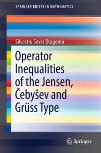 cover of the book Operator Inequalities of the Jensen, Čebyšev and Grüss Type