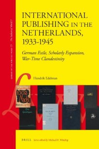 cover of the book International Publishing in the Netherlands, 1933-1945 (Liberty of the Written Word) 