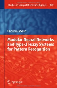 cover of the book Modular Neural Networks and Type-2 Fuzzy Systems for Pattern Recognition 