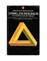 cover of the book Gödel, Escher, Bach: An Eternal Golden Braid