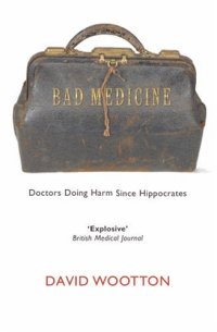 cover of the book Bad Medicine. Doctors Doing Harm since Hippocrates