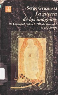 cover of the book La guerra de las imagenes. De Cristobal Colon'a