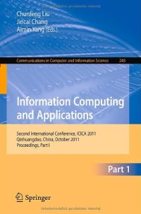 cover of the book Information Computing and Applications: Second International Conference, ICICA 2011, Qinhuangdao, China, October 28-31, 2011. Proceedings, Part I