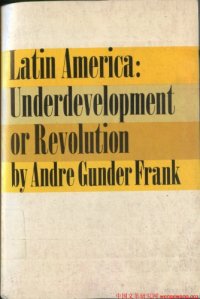 cover of the book Latin America: Underdevelopment or Revolution