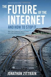 cover of the book The Future of the Internet — And How to Stop It