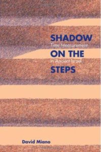 cover of the book Shadow on the Steps: Time Measurement in Ancient Israel