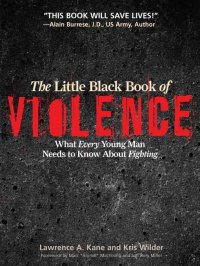 cover of the book The Little Black Book of Violence: What Every Young Man Needs to Know About Fighting