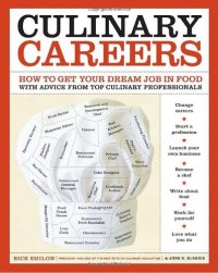 cover of the book Culinary Careers: How to Get Your Dream Job in Food With Advice From Top Culinary Professionals