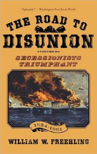 cover of the book The Road to Disunion: Secessionists Triumphant, 1854-1861