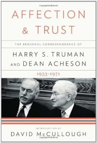 cover of the book Affection and Trust: The Personal Correspondence of Harry S. Truman and Dean Acheson, 1953-1971