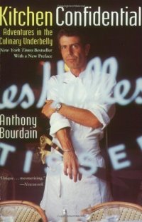 cover of the book Kitchen Confidential: Adventures in the Culinary Underbelly