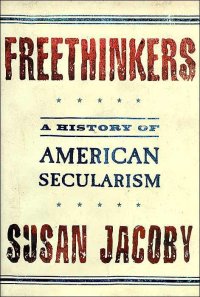 cover of the book Freethinkers: A History of American Secularism