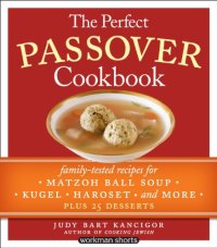 cover of the book The Perfect Passover Cookbook