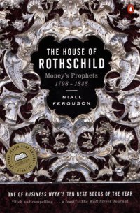 cover of the book The House of Rothschild: Money's Prophets, 1789-1848