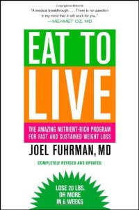 cover of the book Eat to Live: The Amazing Nutrient-Rich Program for Fast and Sustained Weight Loss, Revised Edition