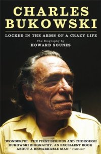 cover of the book Charles Bukowski: Locked in the Arms of a Crazy Life