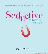 cover of the book Seductive Interaction Design: Creating Playful, Fun, and Effective User Experiences