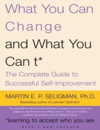 cover of the book What You Can Change . . . And What You Can't* What You Can Change . . . And What You Can't*