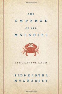 cover of the book The Emperor of All Maladies: A Biography of Cancer