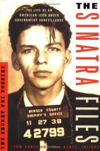 cover of the book The Sinatra Files: The Secret FBI Dossier