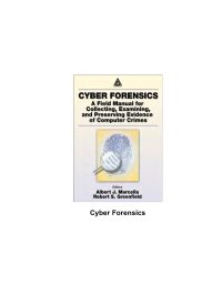 cover of the book Cyber forensics - a field manual for collecting, examining, and preserving evidence of computer crimes