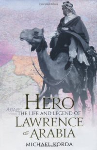 cover of the book Hero: The Life & Legend of Lawrence of Arabia