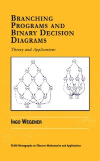 cover of the book Branching Programs and Binary Decision Diagrams: Theory and Applications (Monographs on Discrete Mathematics and Applications)