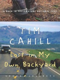 cover of the book Lost in My Own Backyard: A Walk in Yellowstone National Park