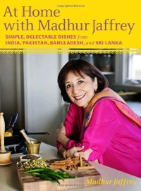 cover of the book At Home With Madhur Jaffrey: Simple, Delectable Dishes From India, Pakistan, Bangladesh, and Sri Lanka