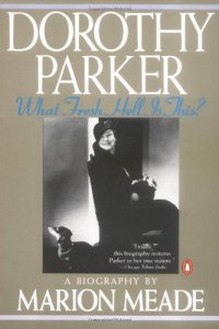 cover of the book Dorothy Parker: What Fresh Hell Is This?