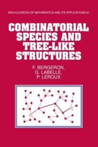 cover of the book Combinatorial Species and Tree-like Structures