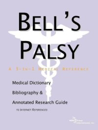 cover of the book Bell's Palsy - A Medical Dictionary, Bibliography, and Annotated Research Guide to Internet References