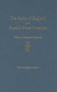 cover of the book The Snobs of England and Punch's Prize Novelists (The Thackeray Edition)