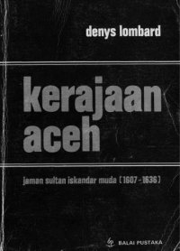 cover of the book Kerajaan Aceh: jaman Sultan Iskandar Muda (1607-1636)