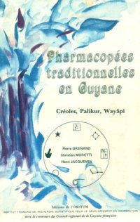 cover of the book Pharmacopées traditionnelles en Guyane : Créoles, Palikur, Wayãpi