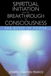 cover of the book Spiritual Initiation and the Breakthrough of Consciousness - The Bond of Power