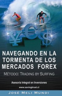 cover of the book Navegando En La Tormenta de Los Mercados Forex- Metodo: Trading by Surfing