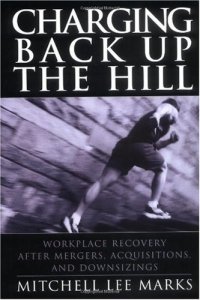 cover of the book Charging back up the hill: workplace recovery after mergers, acquisitions, and downsizing