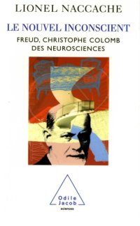 cover of the book Le nouvel inconscient : Freud, Christophe Colomb des neurosciences