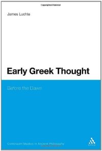 cover of the book Early Greek Thought: Before the Dawn (Continuum Studies In Ancient Philosophy)