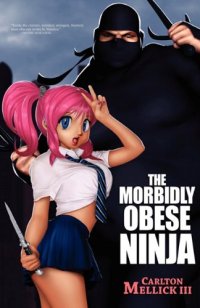 cover of the book The Morbidly Obese Ninja