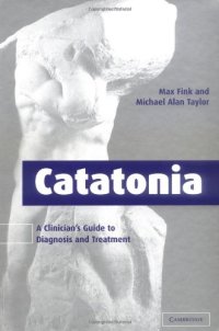 cover of the book Catatonia: A Clinician's Guide to Diagnosis and Treatment