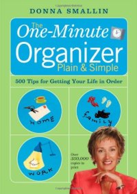 cover of the book The One-Minute Organizer Plain & Simple: 500 Tips for Getting Your Life in Order